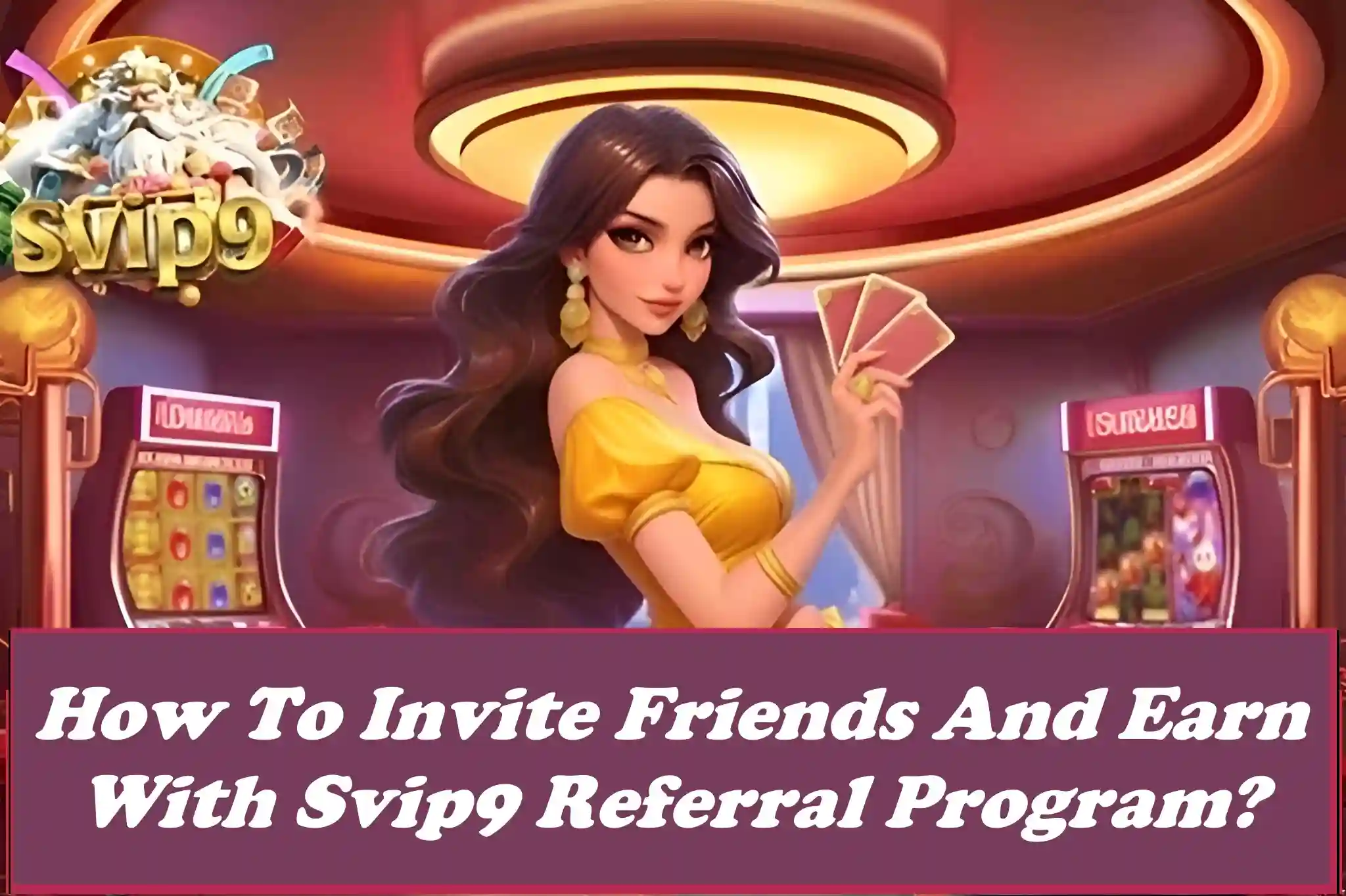 How To Invite Friends And Earn With Svip9 Referral Program?